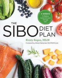 The SIBO Diet Plan : Four Weeks to Relieve Symptoms and Manage Sibo - Kristy Regan