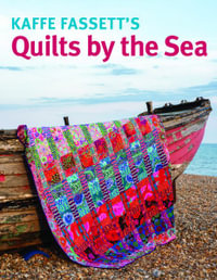 Kaffe Fassett's Quilts by the Sea - Kaffe Fassett