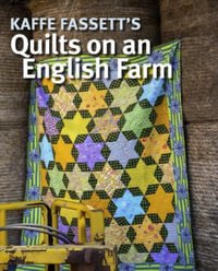 Kaffe Fassett's Quilts on an English Farm - KAFFE FASSETT