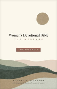 The Message Women's Devotional Bible : The Gospels (Softcover) - Eugene H. Peterson