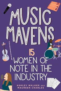 Music Mavens : 15 Women of Note in the Industry - Ashley Walker