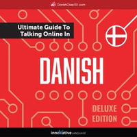 Learn Danish : The Ultimate Guide to Talking Online in Danish (Deluxe Edition) - DanishClass101.com