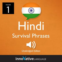 Learn Hindi: Hindi Survival Phrases, Volume 1 : Lessons 1-30 - HindiPod101.com