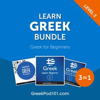 Learn Greek Bundle - Greek for Beginners (Level 2) : Learn Greek Bundle : Book 2