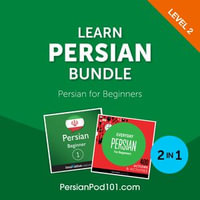 Learn Persian Bundle - Persian for Beginners (Level 2) : Learn Persian Bundle : Book 2