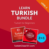 Learn Turkish Bundle - Turkish for Beginners (Level 2) : Learn Turkish Bundle : Book 2