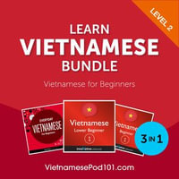 Learn Vietnamese Bundle - Vietnamese for Beginners (Level 2) : Learn Vietnamese Bundle : Book 2