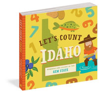 Let's Count Idaho : Numbers and Colors in the Gem State - Stephanie Miles