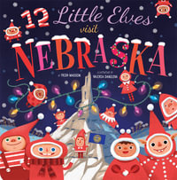 12 Little Elves Visit Nebraska : Volume 6 - Trish Madson