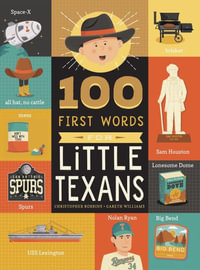 100 First Words for Little Texans : 100 First Words - Christopher Robbins