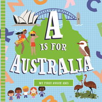 A Is For Australia : A Board Book - Ann Ingalls