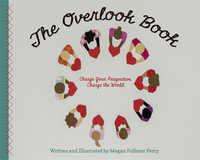 The Overlook Book : Change Your Perspective, Change the World - Megan Fullmer Perry