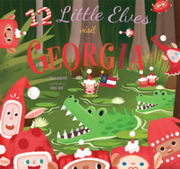 12 Little Elves Visit Georgia : A Christmas Counting Picture Book - Trish Madson