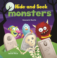 Hide-and-Seek Monsters : A Lift-the-Flap Book - Annemarie Riley Guertin