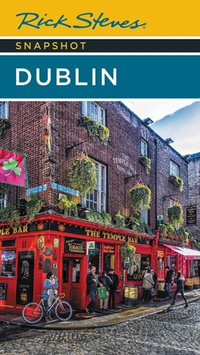 Rick Steves Snapshot Dublin : Rick Steves' Snapshot Dublin - Rick Steves