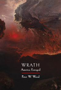 Wrath : America Enraged - Peter W. Wood