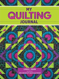 My Quilting Journal - Linda Hahn