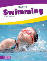 Sports: Swimming : Focus Readers: Sports: Scout Level - Nic Rebman