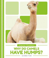 Science Questions: Why Do Camels Have Humps? : Science Questions - Debbie Vilardi