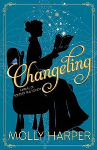 Changeling : Sorcery and Society: Book 1 - Molly Harper