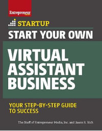 Start Your Own Virtual Assistant Business : Start Your Own - The Staff of Entrepreneur Media