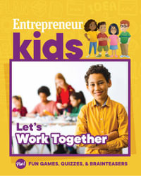 Entrepreneur Kids : Let's Work Together - The Staff of Entrepreneur Media Inc.