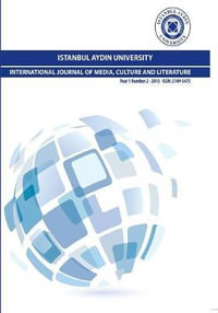 Istanbul Aydin University International Journal of Media, Culture and Literature : Year: 1 Number: 2 - Muhammed Nacar