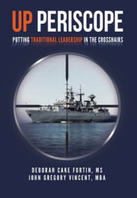 UP PERISCOPE : Putting Traditional Leadership in The Crosshairs - Deborah Cake Fortin - MS