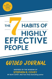 The 7 Habits of Highly Effective People: Guided Journal : (Goals Journal,  Self Improvement Book) - Stephen R. Covey