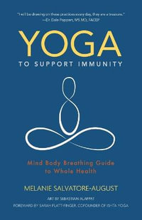 Yoga to Support Immunity : Mind, Body, Breathing Guide to Whole Health - Melanie Salvatore-August