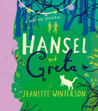 Hansel and Greta : Fairy Tale Revolution - Jeanette Winterson