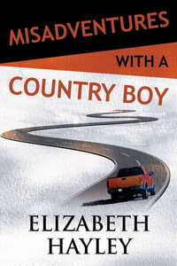 Misadventures with a Country Boy : Misadventures Book 17) - Elizabeth Hayley