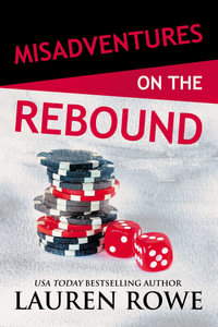 Misadventures on the Rebound : Misadventures - Lauren Rowe