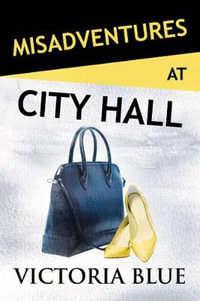 Misadventures at City Hall : Misadventures - Victoria Blue