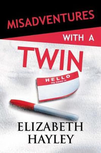 Misadventures with a Twin : Misadventures - Elizabeth Hayley