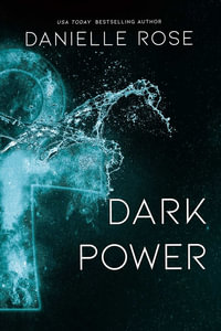 Dark Power : Darkhaven Saga - Danielle Rose