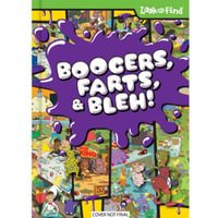 Boogers, Farts, and Bleh! Look and Find : Look and Find - Deirdre Quinn Burgess