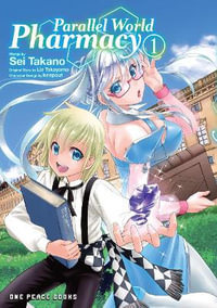 Parallel World Pharmacy Volume 1 : Parallel World Pharmacy - Sei Takano