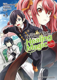 The Wrong Way to Use Healing Magic Volume 5 : The Manga Companion - Kurokata