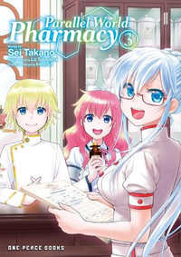 Parallel World Pharmacy Volume 3 : Parallel World Pharmacy - Sei Takano