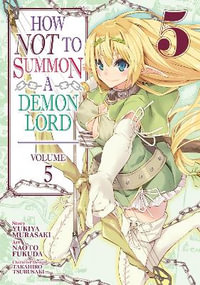 How NOT to Summon a Demon Lord (Manga) Vol. 5 : How Not to Summon a Demon Lord - Yukiya Murasaki