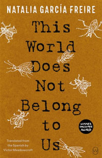 This World Does Not Belong to Us - Natalia García Freire