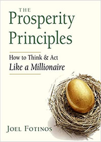 The Prosperity Principles : How to Think and Act Like a Millionaire - Joel Fotinos