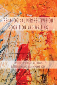 Pedagogical Perspectives on Cognition and Writing - J. Michael Rifenburg