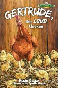 Gertrude, the LOUD Chicken : the LOUD Chicken - Rosie Bosse