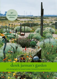 Derek Jarman's Garden : 30th Anniversary Edition - Derek Jarman