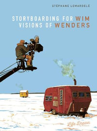 Storyboarding for Wim Wenders : Visions of Wenders - Stéphane Lemardelé