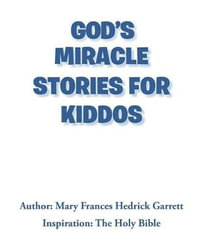 God's Miracle Stories for Kiddos - Mary Frances Hedrick Garrett