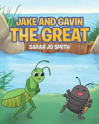 Jake and Gavin the Great - Sarah Jo Smith