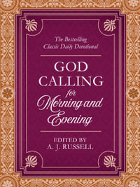 God Calling for Morning and Evening : The Bestselling Classic Daily Devotional - A. J. Russell